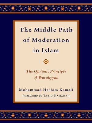 cover image of The Middle Path of Moderation in Islam